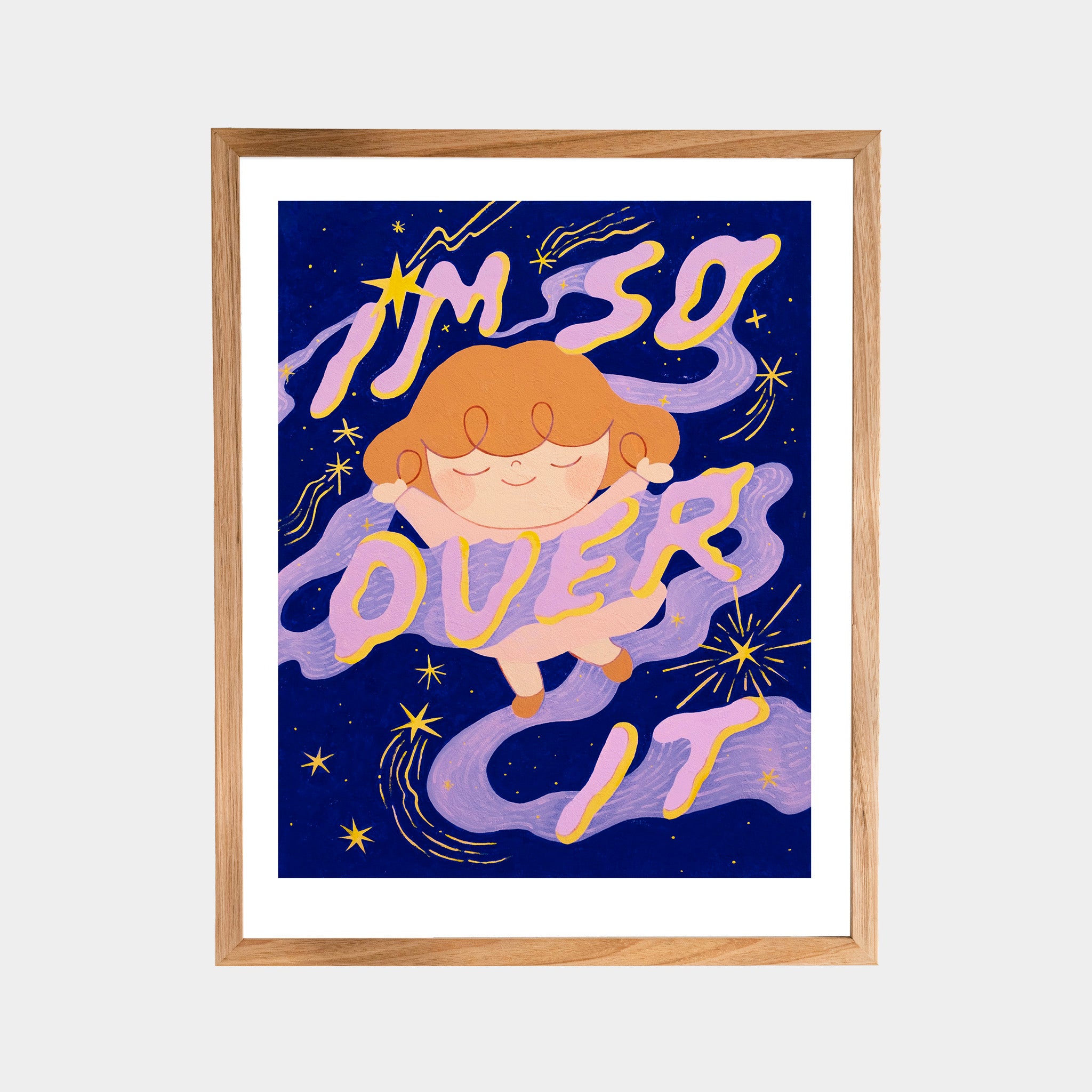 I'm So Over It Edition of 50 Fine Art Print